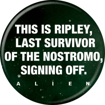 Alien Franchise Ripley Signing Off  Pushback Button Round 1.25-Inch