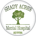 Ace Ventura: Pet Detective Shady Acres 1.25 Inch Button