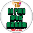 Gremlins No Food After Midnight 1.25 Inch Button