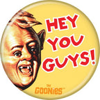 Goonies Hey You Guys! 1.25 Inch Button