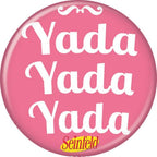 Seinfeld Yadda Yadda Yadda 1.25 Inch Button