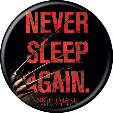 A Nightmare on Elm Street Freddy Never Sleep Again 1.25 Inch Button