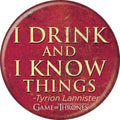 Game Of Thrones I Drink And Know 1.25 Inch Button