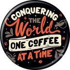 Tobe Fonseca Conquering The World One Coffee At Time 1.25 Inch Button