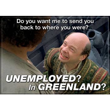 Princess Bride Unemployed In Greenland   Magnet 2.5 x 3.5"